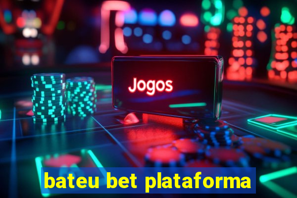 bateu bet plataforma