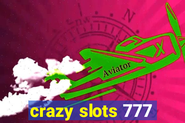 crazy slots 777