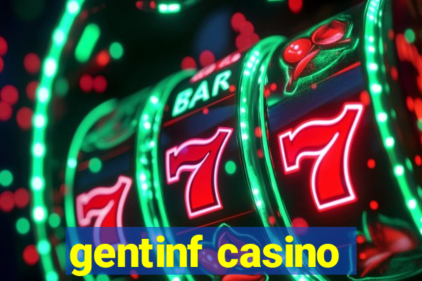 gentinf casino