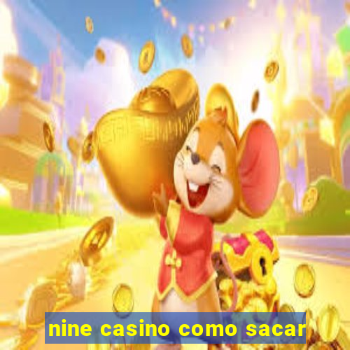 nine casino como sacar