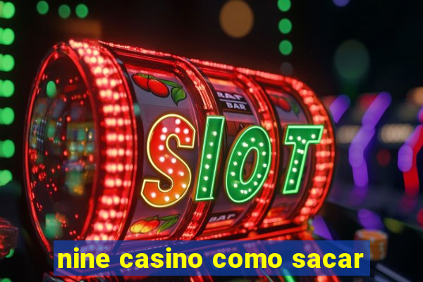 nine casino como sacar