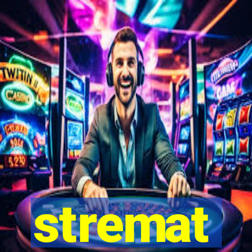 stremat