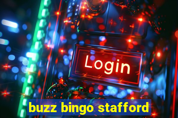 buzz bingo stafford