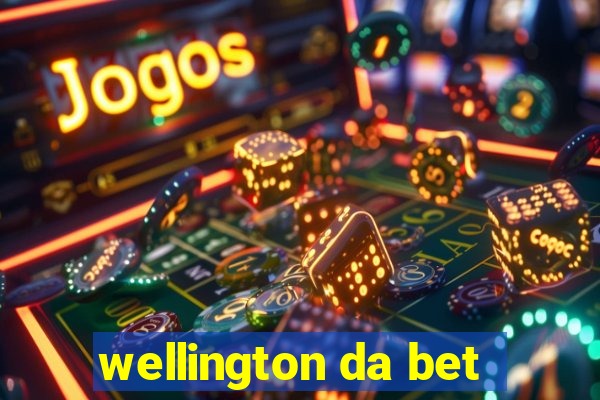 wellington da bet