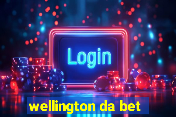 wellington da bet