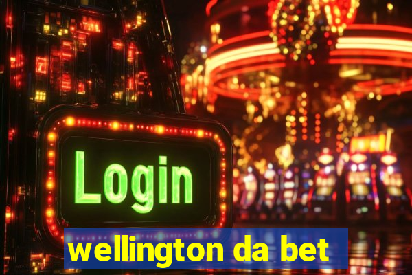 wellington da bet