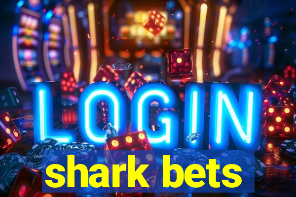 shark bets