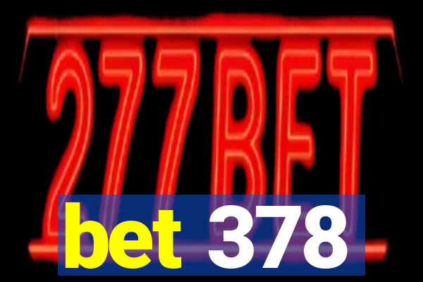 bet 378