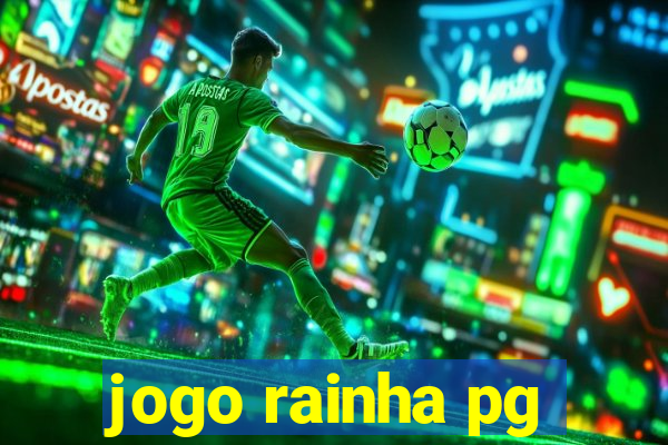 jogo rainha pg