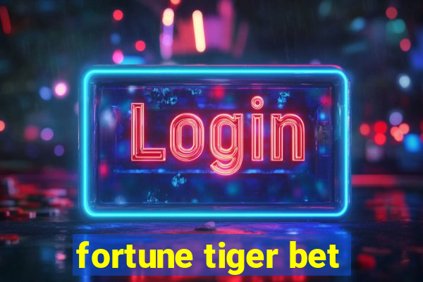 fortune tiger bet