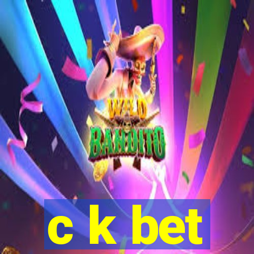 c k bet