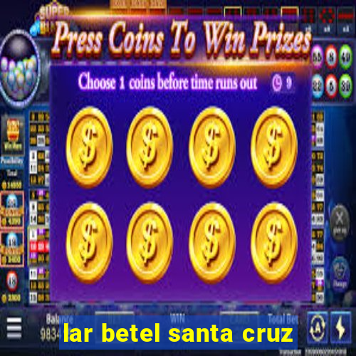 lar betel santa cruz