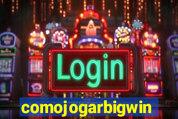 comojogarbigwin