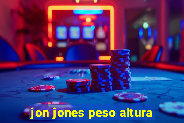 jon jones peso altura