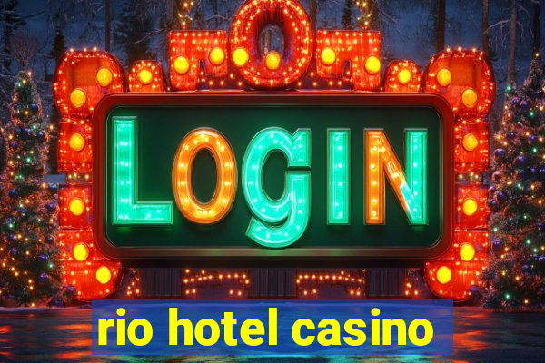 rio hotel casino