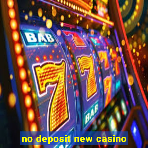 no deposit new casino