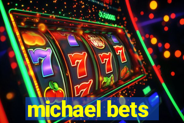 michael bets