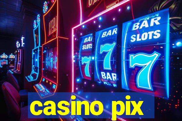 casino pix