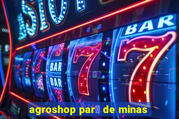 agroshop par谩 de minas