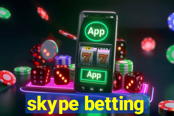 skype betting