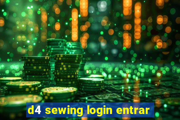 d4 sewing login entrar