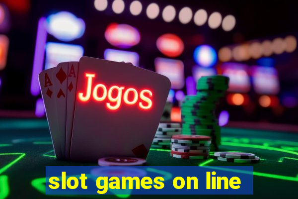 slot games on line