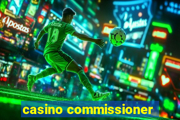 casino commissioner