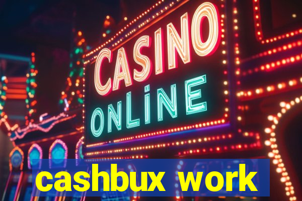 cashbux work