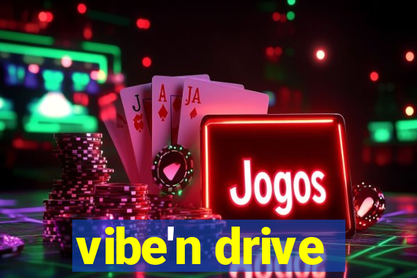 vibe'n drive