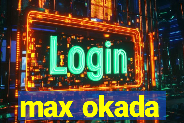 max okada