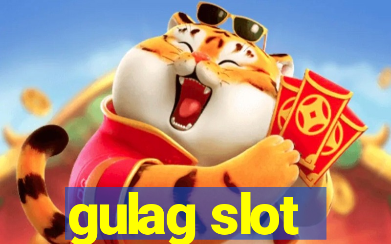 gulag slot