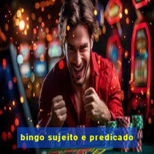 bingo sujeito e predicado