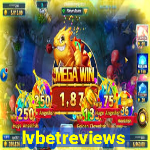 lvbetreviews