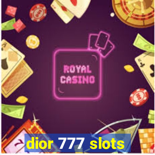 dior 777 slots