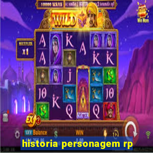 historia personagem rp