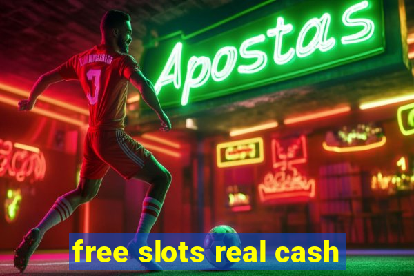 free slots real cash