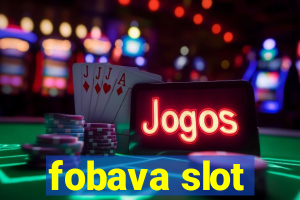 fobava slot