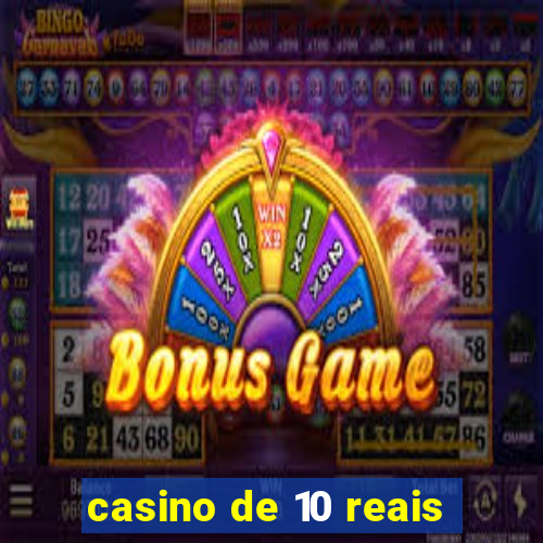 casino de 10 reais