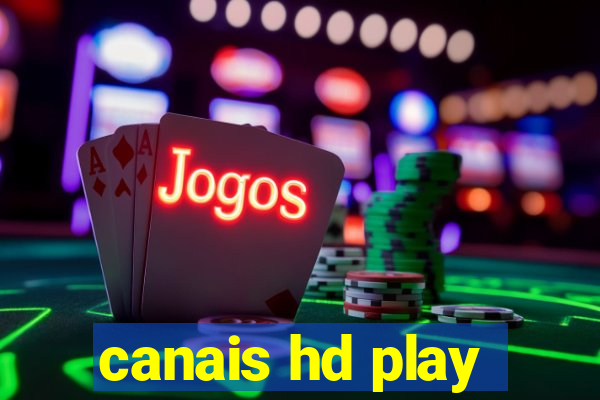 canais hd play