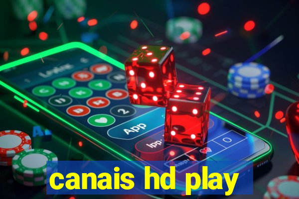 canais hd play