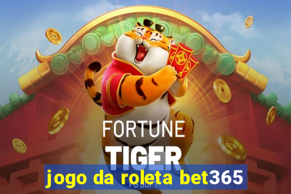 jogo da roleta bet365