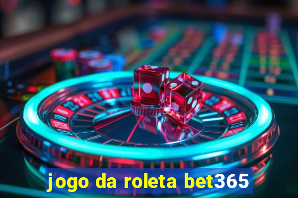 jogo da roleta bet365