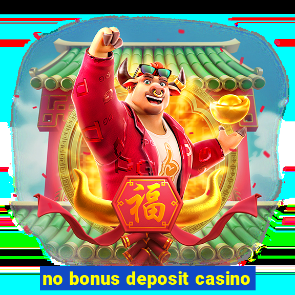 no bonus deposit casino