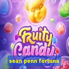 sean penn fortuna