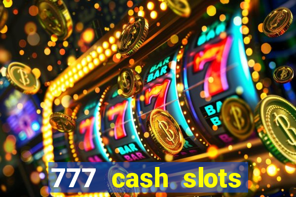 777 cash slots paga mesmo