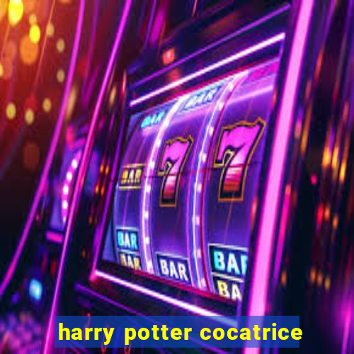 harry potter cocatrice