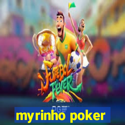 myrinho poker