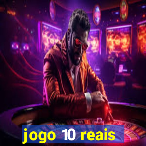 jogo 10 reais