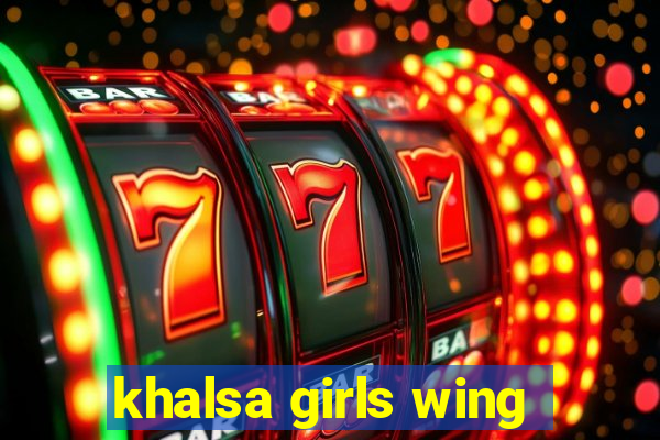 khalsa girls wing