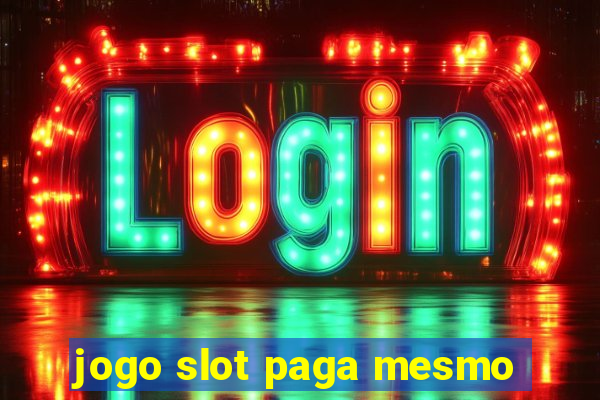 jogo slot paga mesmo